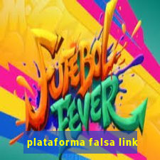 plataforma falsa link