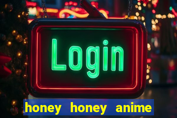 honey honey anime onde assistir