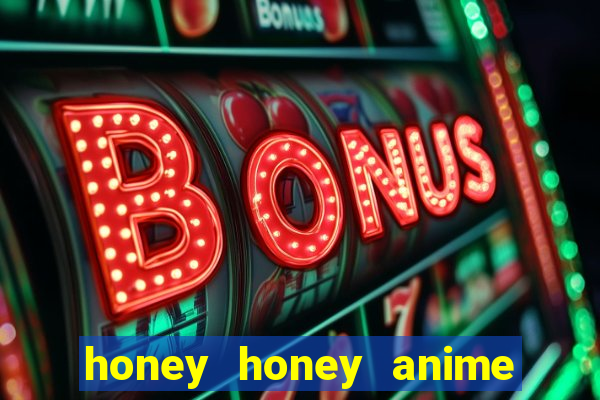 honey honey anime onde assistir