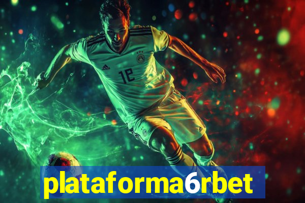 plataforma6rbet