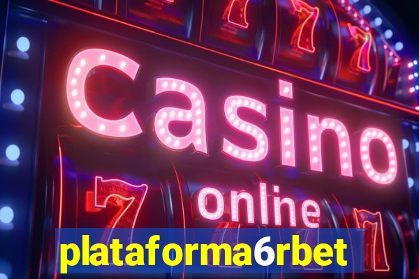 plataforma6rbet