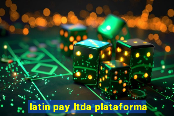 latin pay ltda plataforma