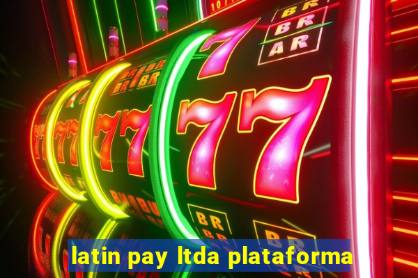 latin pay ltda plataforma