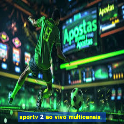 sportv 2 ao vivo multicanais