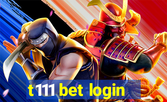 t111 bet login