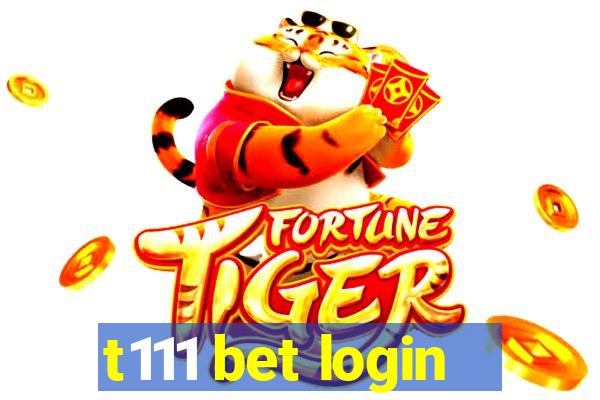 t111 bet login