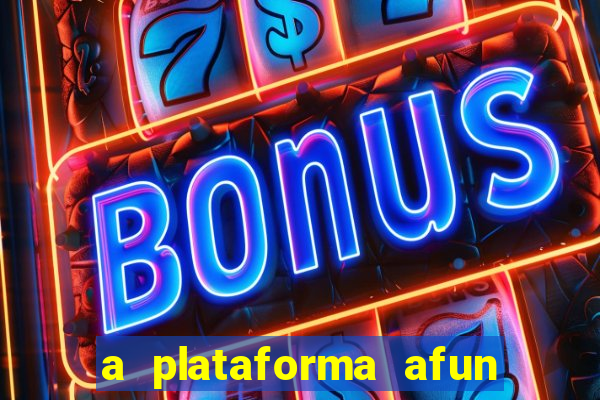 a plataforma afun paga mesmo