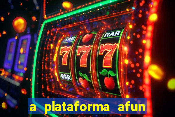 a plataforma afun paga mesmo