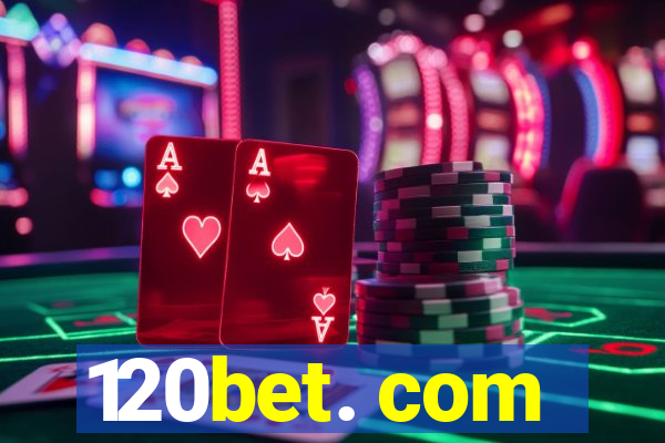 120bet. com