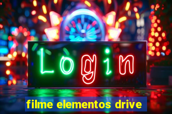 filme elementos drive