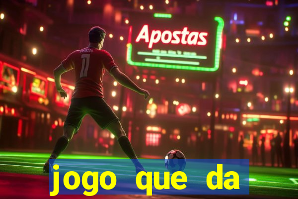 jogo que da dinheiro sem precisar depositar