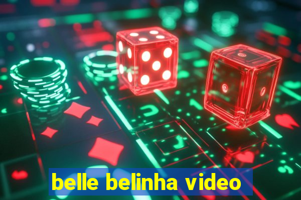 belle belinha video