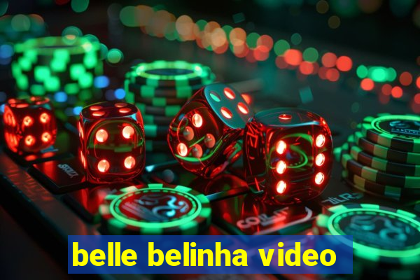 belle belinha video