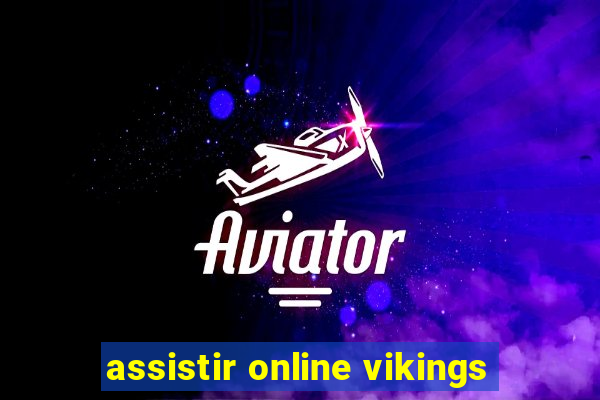 assistir online vikings