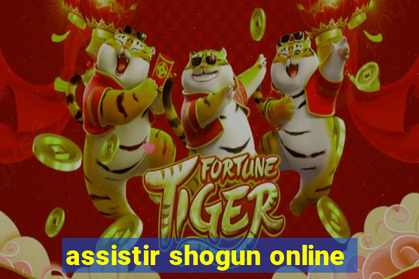 assistir shogun online