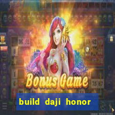 build daji honor of kings