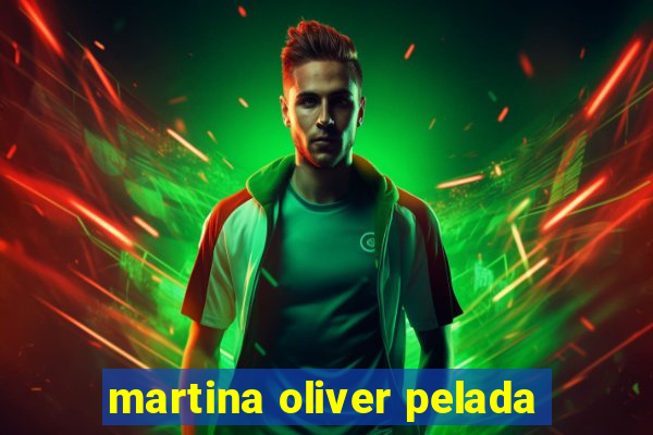 martina oliver pelada