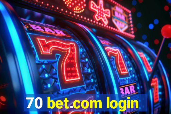 70 bet.com login