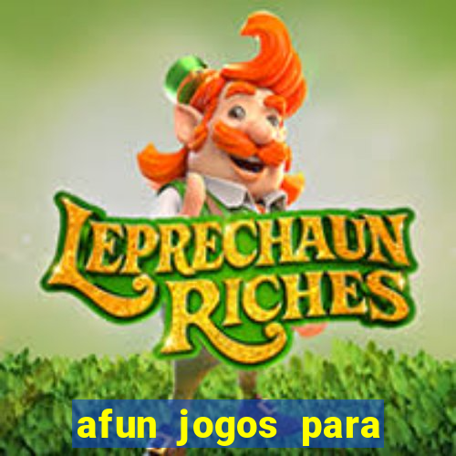 afun jogos para ganhar dinheiro