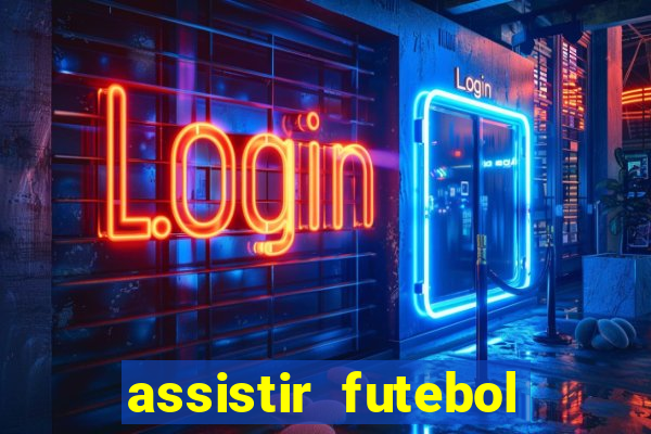 assistir futebol gratis sem travar