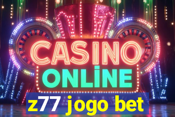 z77 jogo bet