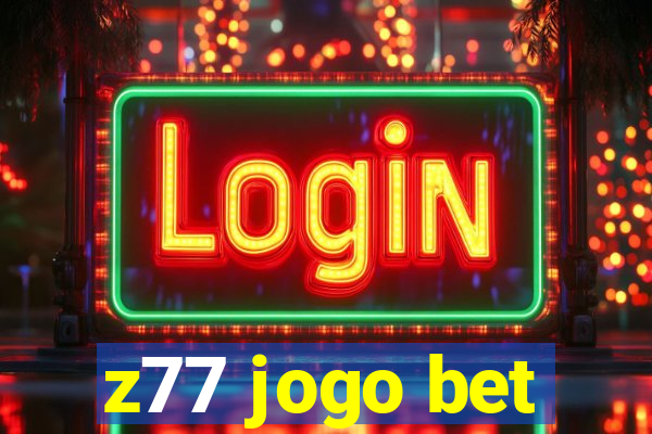 z77 jogo bet