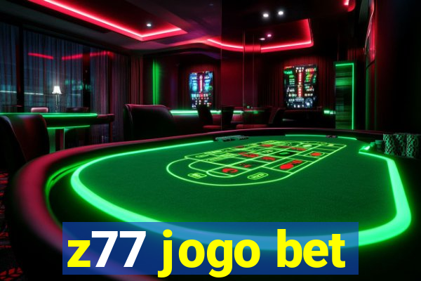 z77 jogo bet