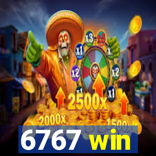 6767 win