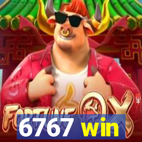 6767 win