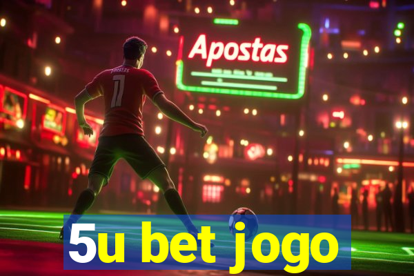 5u bet jogo