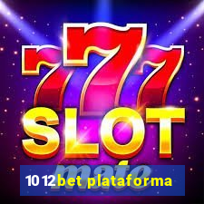 1012bet plataforma