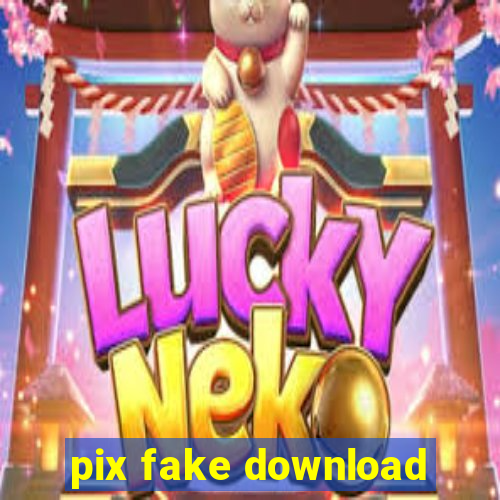 pix fake download