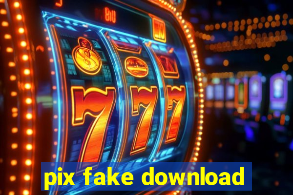 pix fake download