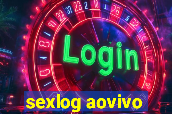 sexlog aovivo