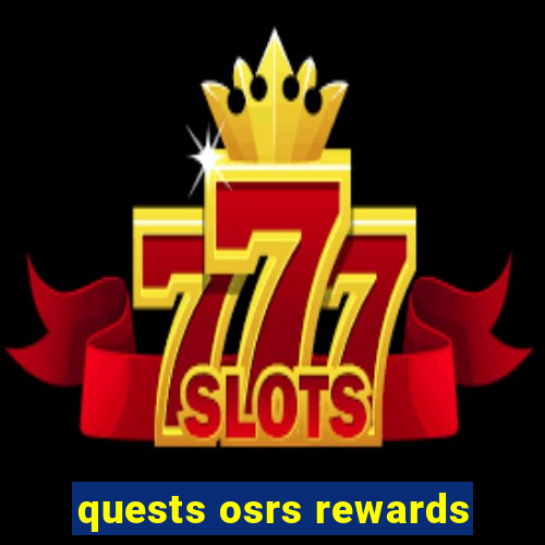 quests osrs rewards