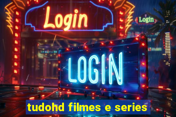 tudohd filmes e series