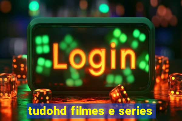 tudohd filmes e series