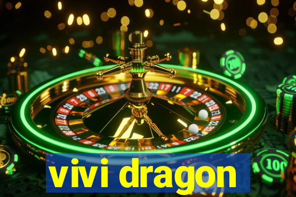 vivi dragon