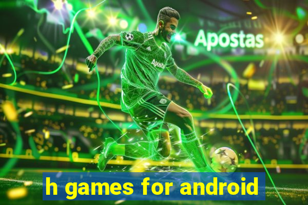 h games for android