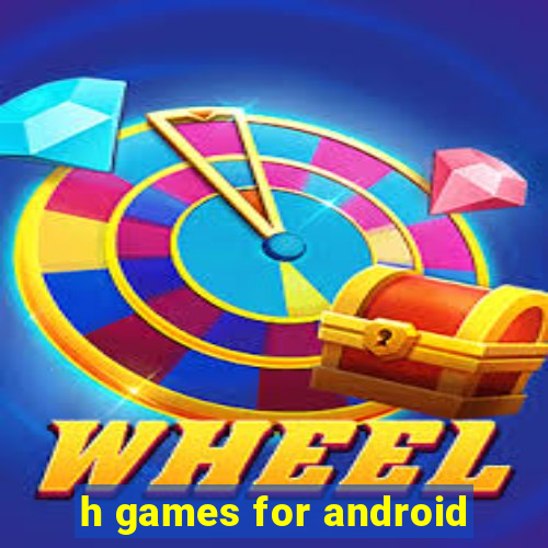 h games for android