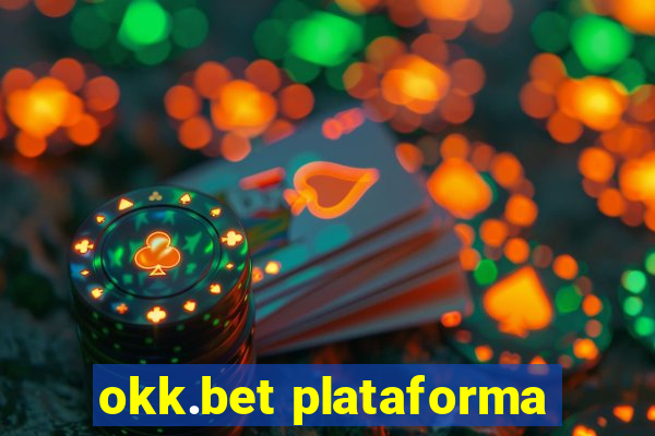 okk.bet plataforma