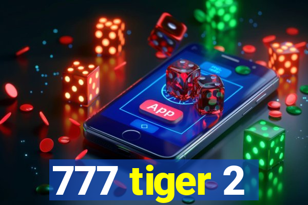 777 tiger 2