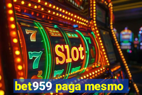 bet959 paga mesmo