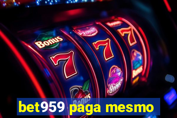 bet959 paga mesmo