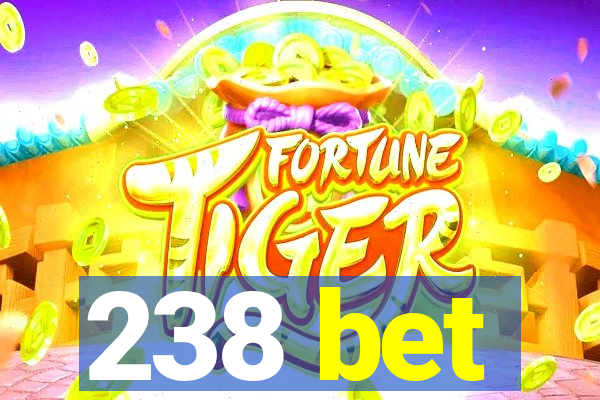 238 bet