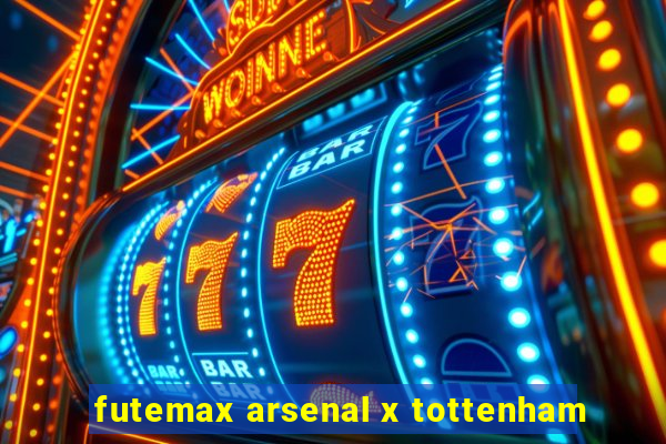 futemax arsenal x tottenham