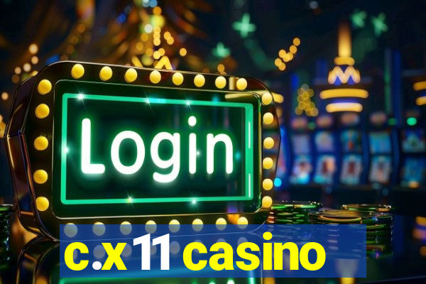 c.x11 casino