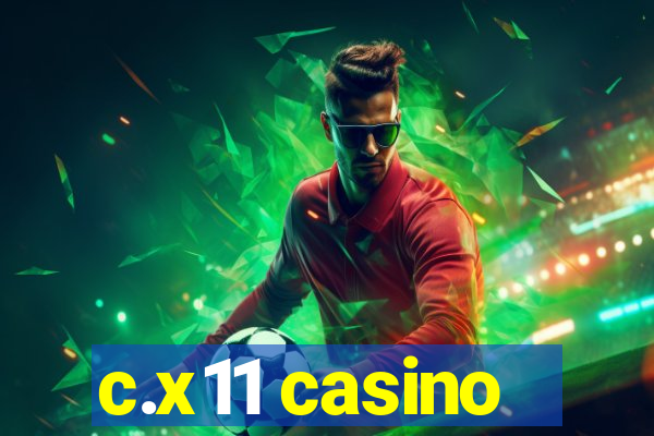 c.x11 casino