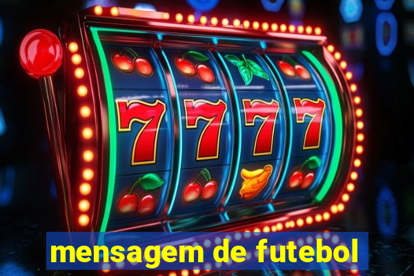 mensagem de futebol