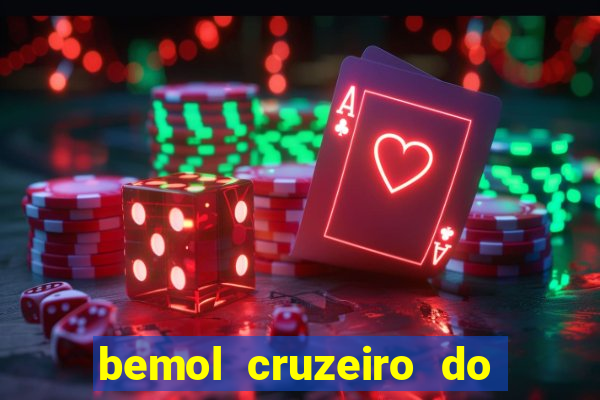 bemol cruzeiro do sul acre